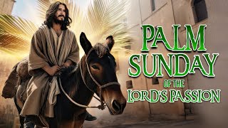 Palm Sunday of the Lord’s Passion March 24 2024 [upl. by Dody]