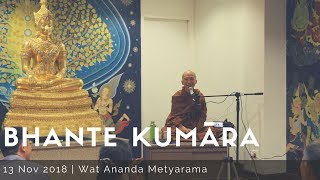 Bhante Kumāra Dhamma session at Wat Ananda  13 Nov 2018 [upl. by Eward]