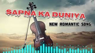 sapna ka duniya  new romantic song  new hindi song  niye song songs music [upl. by Hymen]