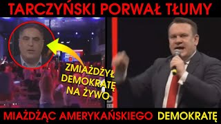 DOMINIK TARCZYŃSKI PORWAŁ TŁUMY MIAŻDŻĄC AMERYKAŃSKIEGO DEMOKRATĘ PRZEMOWA ROBI FURORĘ [upl. by Notsnarc666]