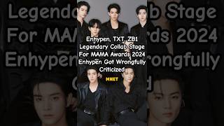 Enhypen TXT ZB1 Collaboration stage for MAMA 2024  Enhypen got wrongfully criticized mama [upl. by Niatsirhc]