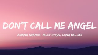 Ariana Grande Miley Cyrus Lana Del Rey  Dont Call Me Angel Lyrics [upl. by Nanaj692]