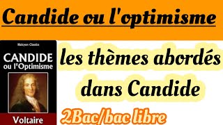 Candideles thèmes abordés dans Candidebac et bac libre كنديدVoltaireالثانية باك احرار و رسميين [upl. by Dualc696]