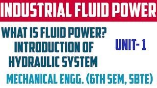 What is Fluid Power  Introduction of Oil Hydraulic System  Unit  1  Industrial Fluid Power [upl. by Guthrey]