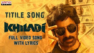 Khiladi Title Full Video Song With Lyrics  Khiladi Telugu Songs  DSP Hits  Ram Miriyala Songs [upl. by Jedthus]