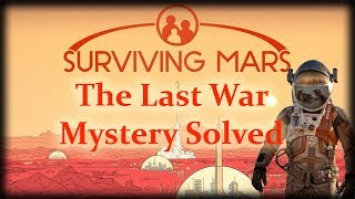 Surviving Mars quotThe Last Warquot Mystery Solved [upl. by Remus299]