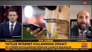 CNN Türk  Prof Dr Ali Murat Kırık  Yazın otellerde ve kafelerde WIFIye bağlanırken dikkat [upl. by Hillard852]