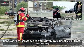 Electric Vehicle Fire  Using water vs Bridgehill Car Fire Blanket to isolate EV fire [upl. by Obie840]