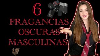 6 FRAGANCIAS OSCURAS MASCULINAS [upl. by Compton]