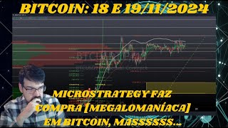 MicroStrategy faz compra megalomanĂ­aca em Bitcoin massssss 18 e 19112024 BItcoin Trade [upl. by Neeron650]