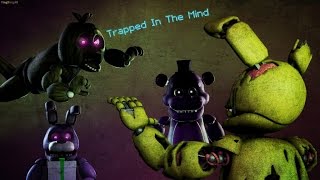 SFM FNAF Trapped in the mind [upl. by Eiclek248]