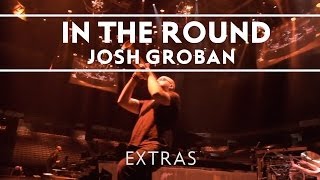 Josh Groban  In The Round Rehearsals 2 Extras [upl. by Ardis922]