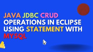 Mastering Java JDBC CRUD Operations in Eclipse Using MySQL  jdbc crud operations [upl. by Tosch602]