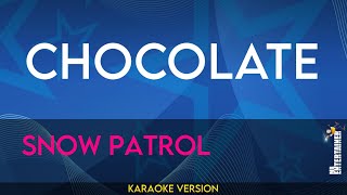 Chocolate  Snow Patrol KARAOKE [upl. by Anirehtac879]