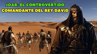 Joab El controvertido Comandante del Rey David [upl. by Booker]