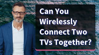 Can You Wirelessly Connect Two TVs Together [upl. by Burrill]