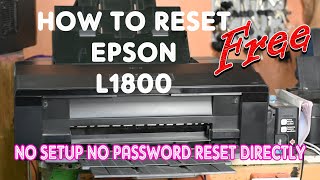 HOW TO RESET EPSON L1800  ABSOLUTELY FREE [upl. by Noslien]