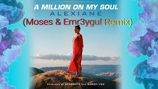 🎶Alexiane  A Million on My Soul Moses amp Emr3ygul Remix🎶 [upl. by Solenne46]