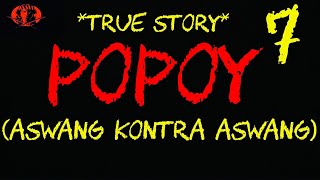 POPOY 7  ASWANG KONTA ASWANG  ASWANG STORIES [upl. by Ewall]