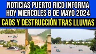 Noticias de Última Hora en Puerto Rico Hoy Miércoles 8 de Mayo de 2024 [upl. by Pussej844]