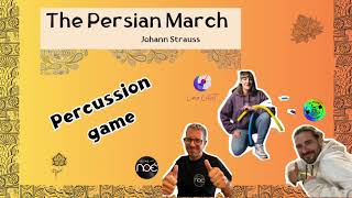 Percussion game  Persian March Johann Strauss  Juego de percusión [upl. by Eillil43]