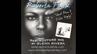 REISSUE quotGod Dont Like Uglyquot  Glenn Rivera ReStructure Mix  Roberta Flack [upl. by Berneta]