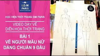 Vẽ thiết kế thời trang I Bài 1 Vẽ dáng người tỷ lệ vàng  IDM PARIS [upl. by Enayd]