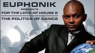 Euphonik  For The Love of House Vol2  The Politics of Dance Disc 3 [upl. by Ronnholm206]