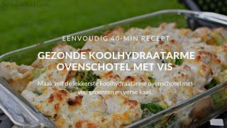 koolhydraatarme ovenschotel met vis [upl. by Ahsya349]