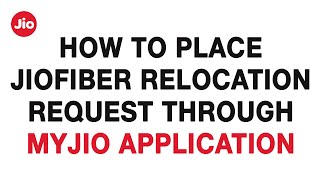 How to Place JioFiber Relocation Request Through MyJio Application [upl. by Jacoba]