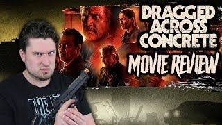 Dragged Across Concrete 2018  Movie Review [upl. by Kaliope948]