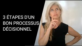 3 ÉTAPES DUN BON PROCESSUS DÉCISIONNEL [upl. by Staffan]