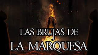 LAS BRUJAS DE LA MARQUESA  RELATOS BASADOS EN EXPERIENCIAS REALES  RELATOS DE BRUJAS 2024 [upl. by Kerry]