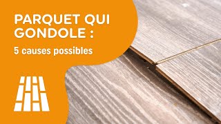 Pourquoi mon parquet gondole  5 causes possibles  MesDépanneursfr [upl. by Marcell]