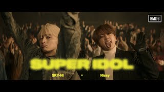 SKYHI × Nissy  SUPER IDOL Prod MONJOE SUNNY Performance Video [upl. by Parrish]