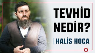 TEVHİD NEDİR  HALİS BAYANCUK HOCA EBU HANZALA [upl. by Ahras615]