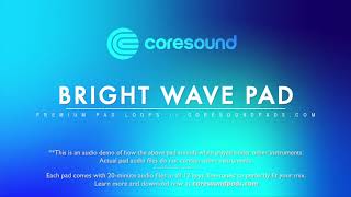 Coresound Pads Demo  Bright Wave Pad [upl. by Enilaf]