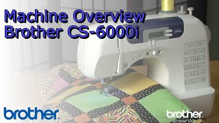 Brother CS6000i Sewing Machine Overview [upl. by Alyakcim]