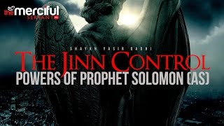 The Jinn Control Powers of Prophet Suleiman AS [upl. by Aluk]