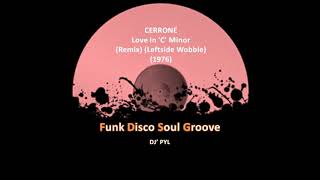 CERRONE  Love In C Minor Remix Leftside Wobble 1976 [upl. by Enrobyalc]