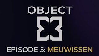 OBJECT X  EPISODE 5  IGNACE MEUWISSEN [upl. by Ajad733]