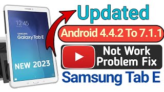 How To Updated Samsung Tab E Android 442 To 711  SMT561 Tab E YouTube Not Work Problem Solve [upl. by Neelloc]