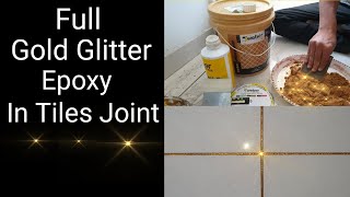 Epoxy Working With Full Gold Glitter in Tiles joints indian style [upl. by Ithaman]