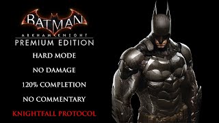 Batman Arkham Knight  HARD MODENO DAMAGE120 COMPLETION  The Knightfall Protocol True Ending [upl. by Akiem330]