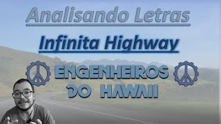 Analisando Letras  Infinita Highway Engenheiros do Hawaii [upl. by Alliuqaj]