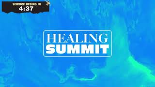 Healing Summit 83024  Full Service [upl. by Yaya]