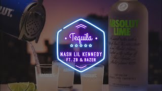 Nash Lil Kennedy  TEQUILA  ft ZB ft BZH NB Records [upl. by Turtle]