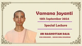 Special Lecture on Vamana Jayanti I 15092024 [upl. by Meelas890]