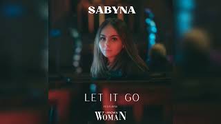 Sabyna  Let It Go Featuring I KNOW A WOMAN James Bay Cover [upl. by Elburt494]