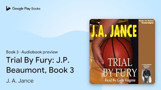 Trial By Fury JP Beaumont Book 3 Book 3 by J A Jance · Audiobook preview [upl. by Mila71]